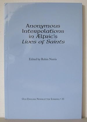 Anonymous Interpolations in Ælfric s Lives of Saints.