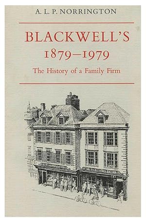 BLACKWELL'S 1879-1979. THE HISTORY OF A FAMILY FIRM [HARDBACK]