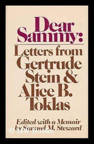 Immagine del venditore per Dear Sammy : Letters from Gertrude Stein and Alice B. Toklas / Edited with a Memoir by Samuel M. Steward venduto da MW Books Ltd.