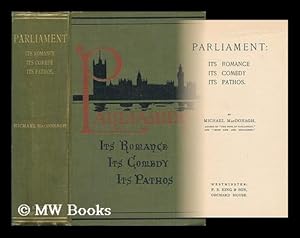 Image du vendeur pour Parliament : its Romance, its Comedy, its Pathos / by Michael MacDonagh mis en vente par MW Books Ltd.