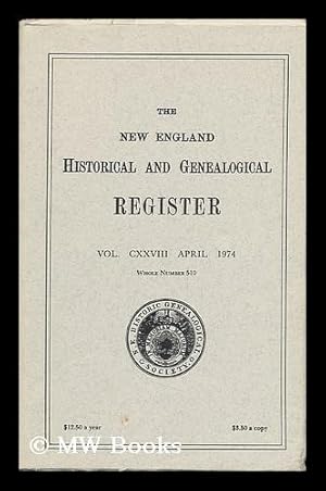 Bild des Verkufers fr The New England Historical and Genealogical Register (Vol. CXXVIII) April 1974. No. 510 zum Verkauf von MW Books