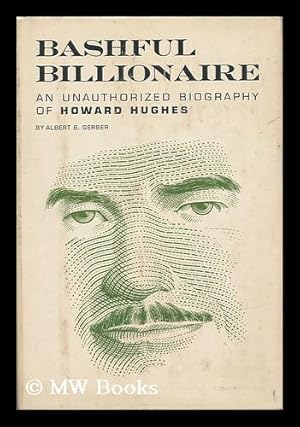 Seller image for Bashful Billionaire; the Story of Howard Hughes for sale by MW Books