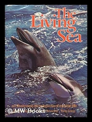 Seller image for The Living Sea : an Illustrated Encyclopedia of Marine Life for sale by MW Books