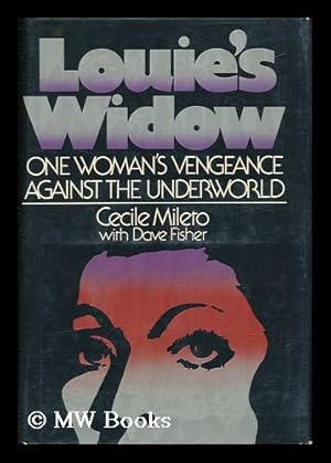 Bild des Verkufers fr Louie's Widow : One Woman's Vengeance Against the Underworld / by Cecile Mileto, with Dave Fisher zum Verkauf von MW Books