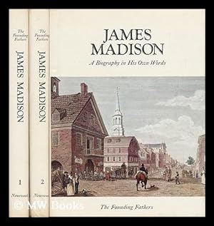 Seller image for James Madison, a Biography in His Own Words. Edited by Merrill D. Peterson, with an Introd. by Robert A. Rutland. Joan Paterson Kerr, Picture Editor - [Complete in Two Volumes] for sale by MW Books