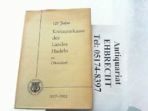 Bild des Verkufers fr 125 Jahre Kreissparkasse des Landes Hadeln zu Otterndorf 1837-1962. zum Verkauf von Antiquariat Ehbrecht - Preis inkl. MwSt.