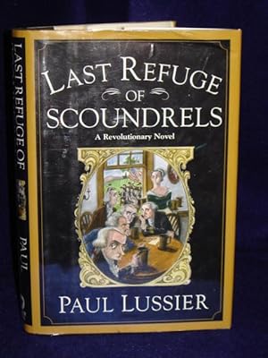 Imagen del vendedor de Last Refuge of Scoundrels: a revolutionary novel a la venta por Gil's Book Loft