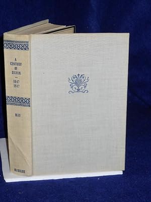 Imagen del vendedor de Century of Silver 1847-1947: Connecticut Yankees and a Noble Metal a la venta por Gil's Book Loft