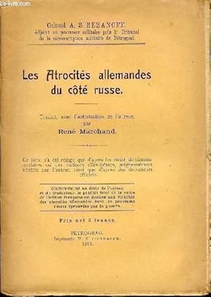 Bild des Verkufers fr LES ATROCITES ALLEMANDES DU COTE RUSSE / RECITS DE TEMOINS OCULAIRES OU DE VICTIMES ELLES-MEMES, SOIGNEUSEMENT VERIFIES PAR L'AUTEUR AINSI QUE D'APRES DES DOCUMENTS OFFICIELS. zum Verkauf von Le-Livre