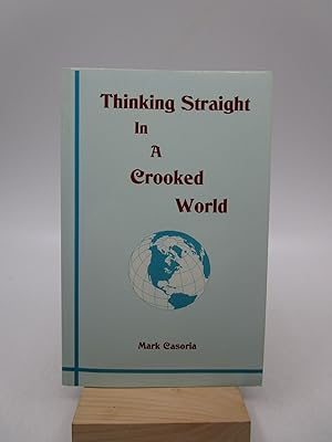 Thinking Straight in a Crooked World (SIGNED)