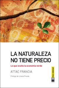 Imagen del vendedor de LA NATURALEZA NO TIENE PRECIO: Lo que oculta la economa verde a la venta por KALAMO LIBROS, S.L.