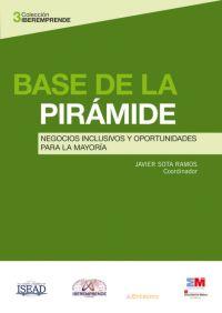 Imagen del vendedor de BASE DE LA PIRAMIDE: Negocios inclusivos y oportunidades para la mayora a la venta por KALAMO LIBROS, S.L.