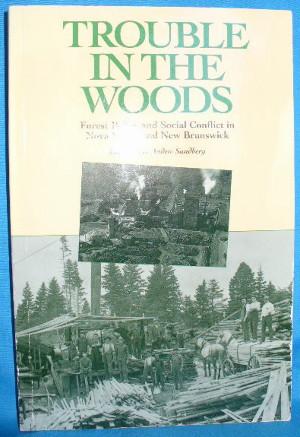 Image du vendeur pour Trouble in the Woods: Forest Policy and Social conflict in Nova Scotia and New Brunswick mis en vente par Alhambra Books