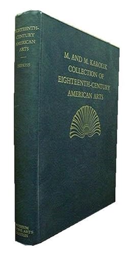 Eighteen-Century American Arts: The M And M Karolik Collection of paintings drawings engravings f...