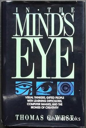In The Mind's Eye: Visual Thinkers, Gifted People With Learning Difficulties, Computer Images, An...