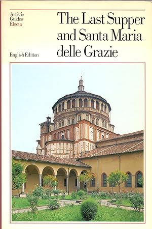 Seller image for THE LAST SUPPER AND SANTA MARIA DELLE GRAZIE (Artistic guides electa) (English edition) for sale by Libreria 7 Soles