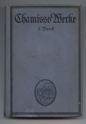 Seller image for Adelbert von Chamissos smtliche Werke in vier Bnden. Dritter Band und vierter Band in einem Buch. for sale by Leonardu