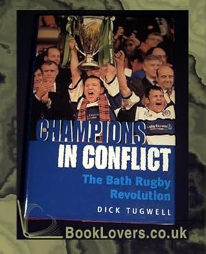 Seller image for Champions in Conflict: Bath Rugby Club - A Professional Revolution for sale by BookLovers of Bath