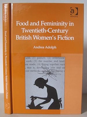 Seller image for Food and Femininity in Twentieth-Century British Women s Fiction. for sale by David Strauss