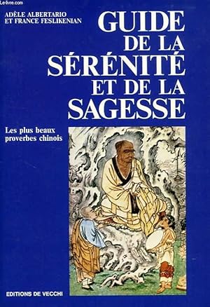 Seller image for GUIDE DE LA SERENITE ET DE LA SAGESSE, LES PLUS BEAUX PROVERBES CHINOIS for sale by Le-Livre