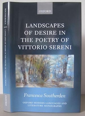 Landscapes of Desire in the Poetry of Vittorio Sereni.