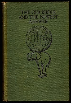 Seller image for THE OLD RIDDLE AND THE NEWEST ANSWER for sale by Alkahest Books