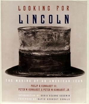 Imagen del vendedor de Looking for Lincoln The Making of an American Icon a la venta por Good Books In The Woods