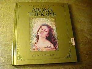Seller image for Aroma-Therapie : die heilenden Dfte for sale by Antiquariat Fuchseck