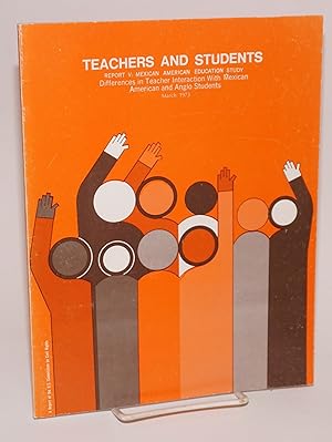 Seller image for Teachers and Students; differences in teacher interaction with Mexican American and Anglo students for sale by Bolerium Books Inc.