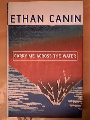 Bild des Verkufers fr Carry Me Across the Water zum Verkauf von HALCYON BOOKS