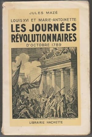 Image du vendeur pour Louis xvi te marie-antoinette les journes rvolutionnaires d'octobre 1789 mis en vente par crealivres