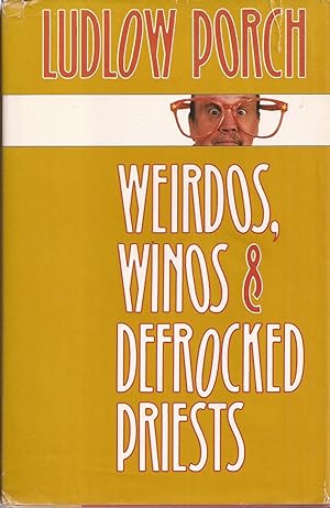 Seller image for Weirdos, Winos & Defrocked Priests (inscribed) for sale by Auldfarran Books, IOBA