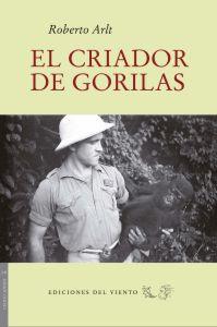 Seller image for EL CRIADOR DE GORILAS for sale by KALAMO LIBROS, S.L.