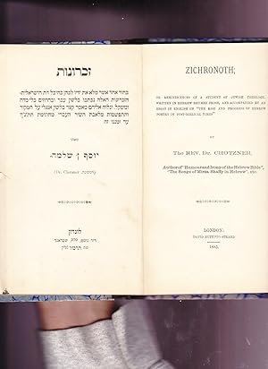 Image du vendeur pour Zichronoth, or, Reminiscences of a student of Jewish theology: written in Hebrew rhymed prose, and accompanied by an essay in English on "The rise and progress of Hebrew poetry in post-Biblical times" by the Rev. Dr. Chotzner, Author of "Humour and Irony of the Hebrew Bible" "The Songs of Mirza Schaffy in Hebrew", etc. mis en vente par Meir Turner