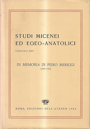 Studi micenei ed egeo-anatolici. Fasc. XXIV - In Memoria di Piero Meriggi 1899-1982