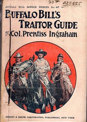 Image du vendeur pour Buffalo Bill's Traitor Guide or Buffalo Bill's League (Buffalo Bill Border Stories, No. 47) mis en vente par Dorley House Books, Inc.