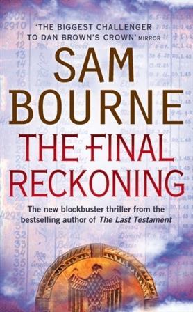 Bild des Verkufers fr Bourne, Sam | Final Reckoning, The | Signed 1st Edition UK Trade Paper Book zum Verkauf von VJ Books