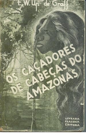 OS CAÇADORES DE CABEÇAS DO AMAZONAS