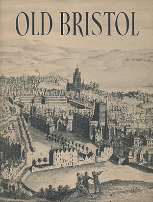 Bild des Verkufers fr Old Bristol: A Description of Old Buildings Illustrated with Photographs Plans and Maps zum Verkauf von Barter Books Ltd