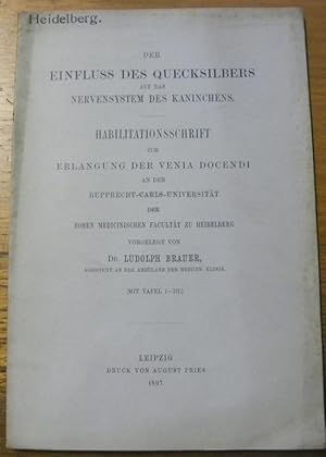 Bild des Verkufers fr Der Einfluss des Quecksilbers auf das Nervensystem des Kaninchens.Habilitationsschrift zur Erlangung der Venia Docendi an der Rupprecht-Carls-Universitt der Hohen Medicinischen Facultt zu Heidelberg.(Mit Tafel I-III.) zum Verkauf von Bouquinerie du Varis