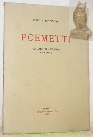 Immagine del venditore per Poemetti. Gli amanti - Gli eroi. Le sante. venduto da Bouquinerie du Varis