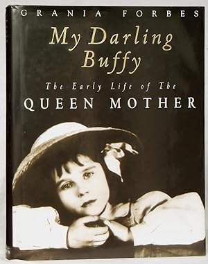 My Darling Buffy the Early Life of the Queen Mother