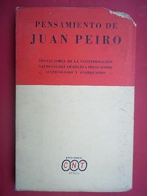 Seller image for Pensamiento de Juan Peir. Trayectoria de la Confederacin Nacional del Trabajo. Ideas sobre Sindicalismo y Anarquismo. Apuntes Biogrficos. for sale by Carmichael Alonso Libros