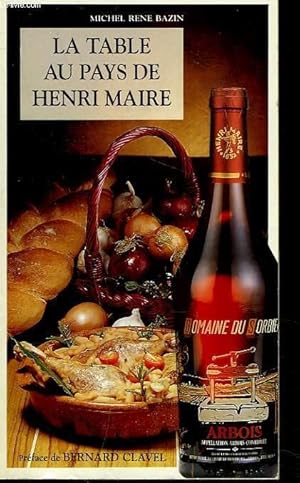 Immagine del venditore per LA TABLE AU PAYS DE HENRI MAIRE. venduto da Le-Livre