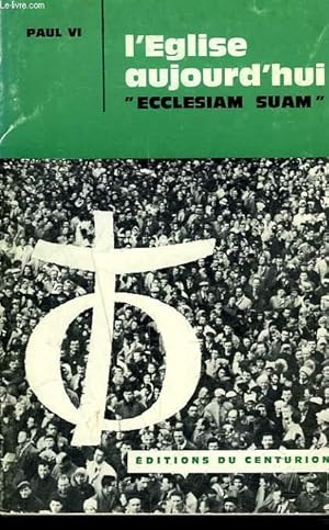 Seller image for L'EGLISE AUJOURD'HUI "ECCLESIAM SUAM". for sale by Le-Livre