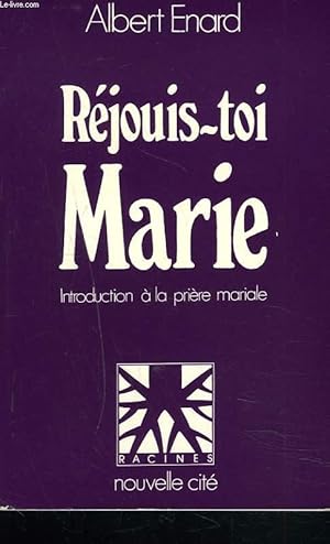 Image du vendeur pour REJOUIS-TOI MARIE. INTRODUCTION A LA PRIERE MARIALE mis en vente par Le-Livre