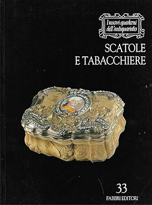 Image du vendeur pour Scatole e tabaccherie - I nuovi quaderni dell'antiquariato n. 33 mis en vente par Libreria Del Corso