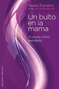 Seller image for UN BULTO EN LA MAMA: t eliges cmo abordarlo for sale by KALAMO LIBROS, S.L.
