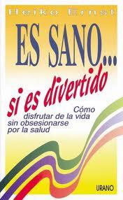 Imagen del vendedor de ES SANO.SI ES DIVERTIDO: Cmo disfrutar de la vida sin obsesionarse con la salud a la venta por KALAMO LIBROS, S.L.