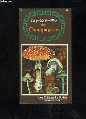 Imagen del vendedor de LE GUIDE FAMILIER DES CHAMPIGNONS a la venta por Le-Livre